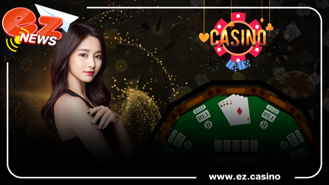 ez casinoคาสิโนเว็บตรง